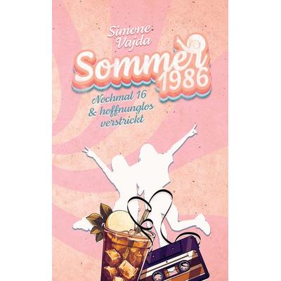 Sommer 1986, Taschenbuch von Simone Vajda, BoD – Books on Demand, 978-3-7597-2198-3