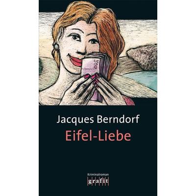 Eifel-Liebe / Eifel Krimis Bd. 15, Taschenbuch von Jacques Berndorf, Grafit