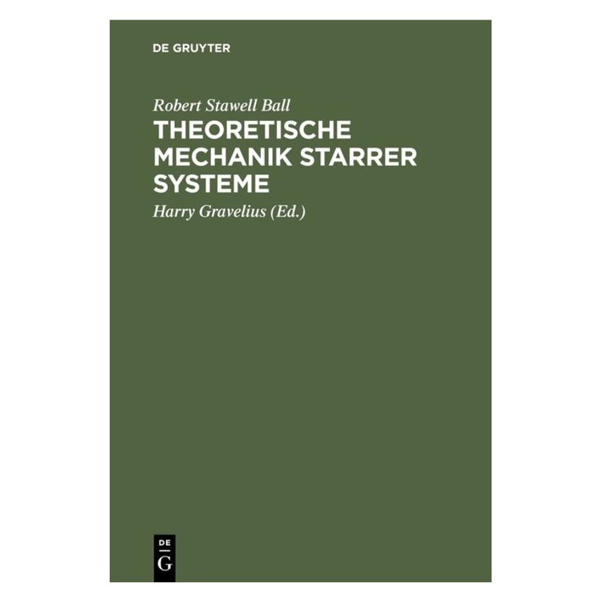De Gruyter Ball:Theoretische Mechanik starrer Syst (Deutsch, Hardcover, Robert Stawell Ball) (67773601)