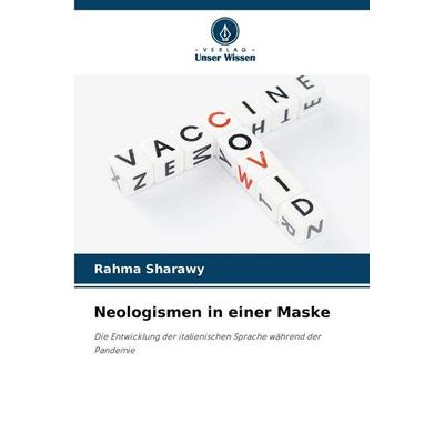 Neologismen in einer Maske, Taschenbuch von Rahma Sharawy, Verlag Unser Wissen, 978-620-9-49646-2