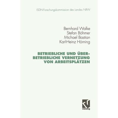 Betriebliche und überbetriebliche Vernetzung von Arbeitsplätzen, Taschenbuch von , Vieweg & Teubner, 978-3-528-06582-9