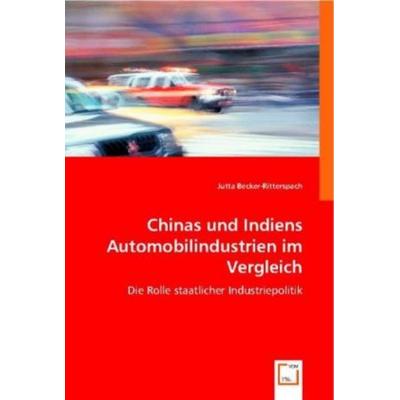 Jutta Becker-Ritterspach: Chinas und Indiens Automobilindust, Taschenbuch von Jutta Becker-Ritterspach, VDM, 978-3-8364-6243-3