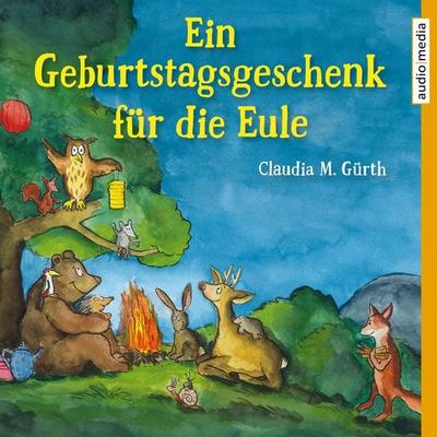 Ein Geburtstagsgeschenk für die Eule - Claudia M. Gürth, Audio, 9783963986871