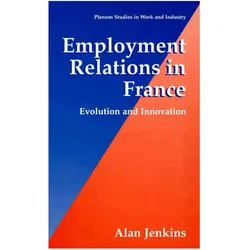 Employment Relations in France, Fachbücher von Alan Jenkins