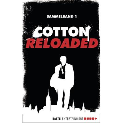 Cotton Reloaded - Sammelband 01, Taschenbuch von Mario Giordano, BeThrilled, 978-3-7413-0010-3