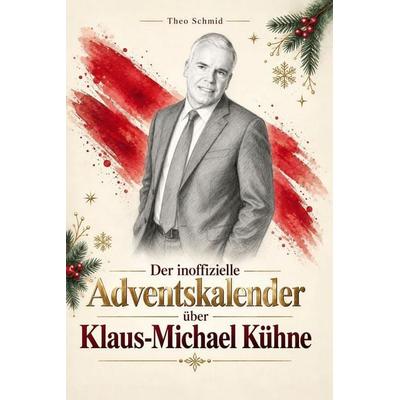 Der inoffizielle Adventskalender über Klaus-Michael Kühne