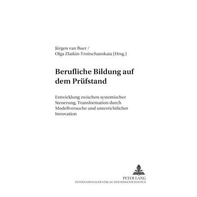 Berufliche Bildung auf dem Prüfstand, Taschenbuch von , Peter Lang GmbH, Internationaler Verlag der Wissenschaften, 978-3-631-52103-8