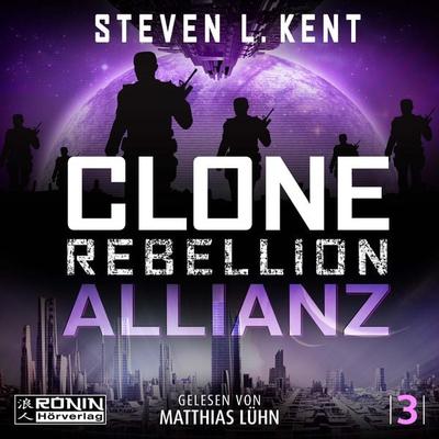 Clone Rebellion 3: Allianz - Steven L. Kent, CD, 9783961544738