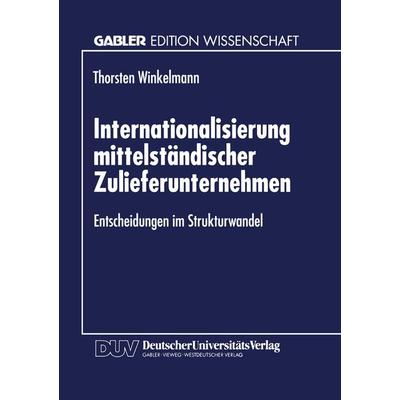 Internationalisierung mittelständischer Zulieferunternehmen, Taschenbuch von Thorsten Winkelmann, Deutscher Universitätsverlag, 978-3-8244-6491-3