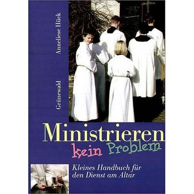 Ministrieren - kein Problem, Taschenbuch von Anneliese Hück, Matthias-Grünewald-Verlag, 978-3-7867-2329-5