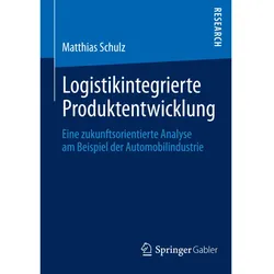 Logistikintegrierte Produktentwicklung, Fachbücher von Matthias Schulz