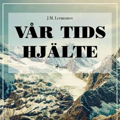 Vår tids hjälte - Michaïl Lermontov, Audio, 9788711702284