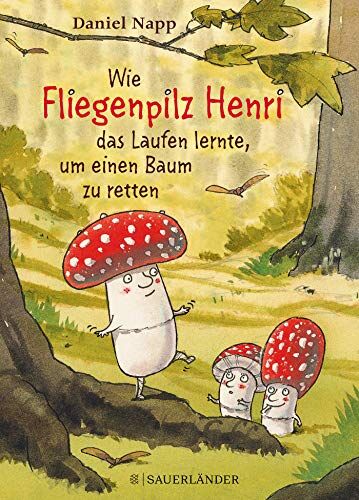 Daniel Napp - Wie Fliegenpilz Henri das Laufen lernte, um einen Baum zu retten - Preis vom 10.10.2026 11:48:34 h