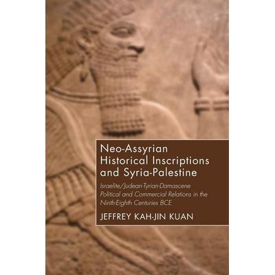 Neo-Assyrian Historical Inscriptions and Syria-Palestine, Taschenbuch von Jeffrey Kah-Jin Kuan, Wipf and Stock, 978-1-4982-8143-0