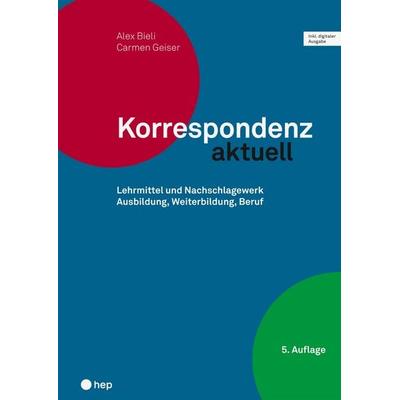 Korrespondenz aktuell (Print inkl. E-Book Edubase, Neuauflage 2026), Taschenbuch von Alex Bieli,Carmen Geiser, Hep verlag, 978-3-0355-3266-1