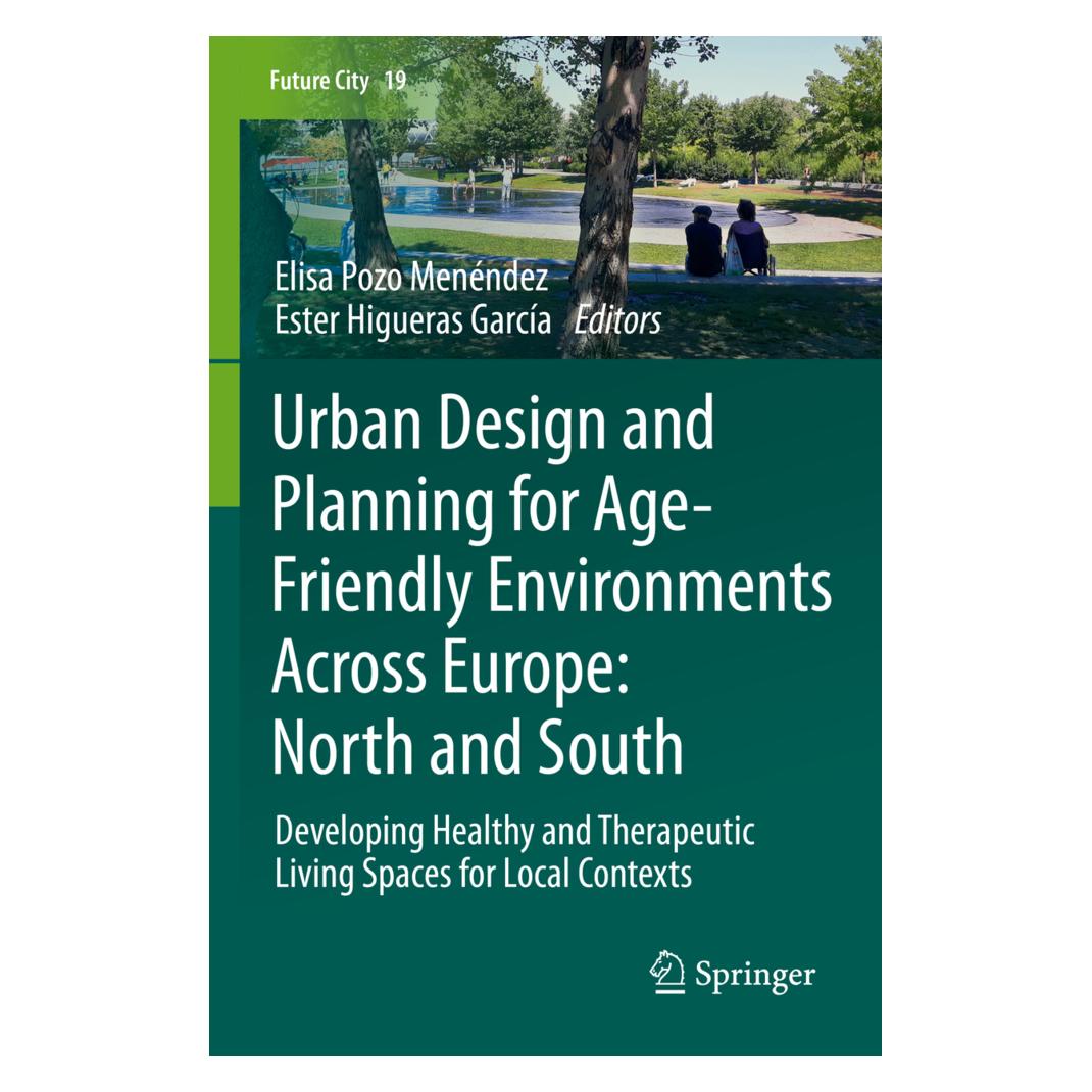 Springer Urban Design and Planning for Age-Friendly Environments Across Europe: North and South (Englisch, Softcover, Elisa Pozo Menéndez, Ester Higueras García) (56970024)