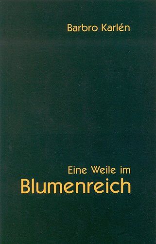 Barbro Karlen - Eine Weile im Blumenreich - Preis vom 02.10.2026 23:42:20 h