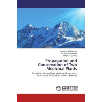 Nadeem, M: Propagation and Conservation of Two Medicinal Pla, Taschenbuch von Fahad Al-Qurainy,Lok Man Singh Palni,Mohammad Nadeem, LAP LAMBERT