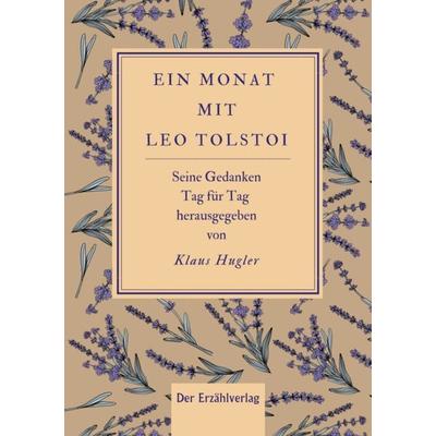 Ein Monat mit Tolstoi, Gebundene Ausgabe von Klaus Hugler, Der Erzählverlag UG, 978-3-947831-70-8