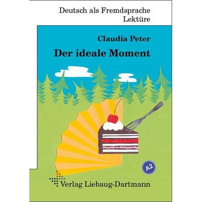 Der ideale Moment, Taschenbuch von Claudia Peter, Liebaug-Dartmann, 978-3-922989-85-1