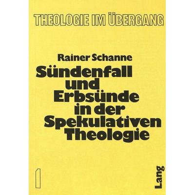 Sündenfall und Erbsünde in der spekulativen Theologie, Taschenbuch von Rainer Schanne, Peter Lang AG, Internationaler Verlag der Wissenschaften,