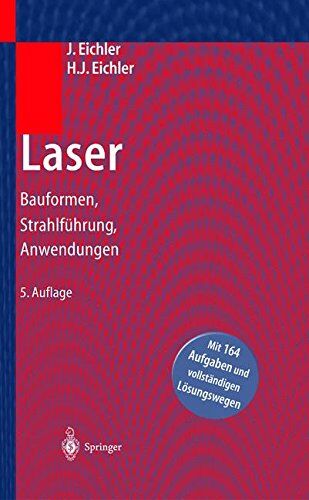 Jürgen Eichler - Laser. Bauformen, Strahlführung, Anwendungen - Preis vom 10.10.2026 11:48:34 h
