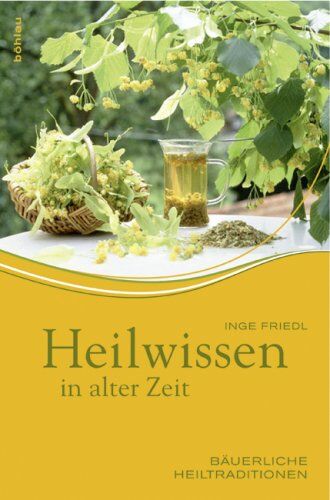 Inge Friedl - Heilwissen in alter Zeit: Bäuerliche Heiltraditionen - Preis vom 11.10.2026 03:10:56 h