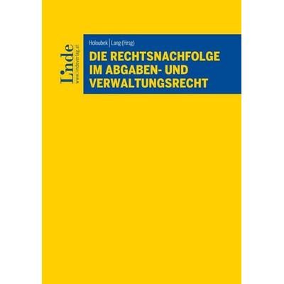 Die Rechtsnachfolge im Abgaben- und Verwaltungsrecht, Gebundene Ausgabe von Barbara Gunacker-Slawitsch,Maximilian Christall,Conrad Greiner,Markus