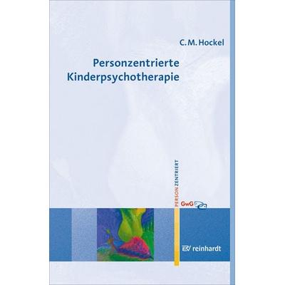 Personzentrierte Kinderpsychotherapie, Taschenbuch von Curd Michael Hockel, Ernst Reinhardt Verlag, 978-3-497-02201-4