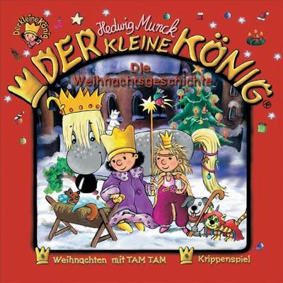 Der kleine König - CD / Die Weihnachtsgeschichte - Hedwig Munck, CD, 9783829117272
