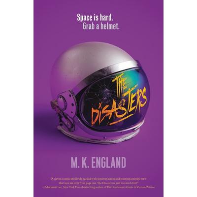 The Disasters, Taschenbuch von M. K. England, Harper Collins (US), 978-0-06-265768-8