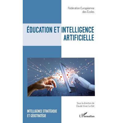Education et intelligence artificielle, Taschenbuch von Représentée par Claude Vivier Le Got Fédération européenne des écoles, Harmattan,