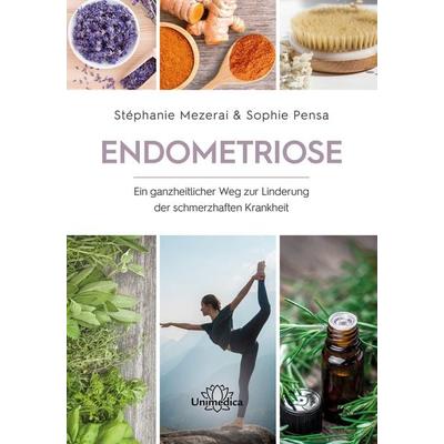 Endometriose, Taschenbuch von Stéphanie Mezerai,Sophie Pensa, Unimedica, ein Imprint des Narayana Verlags, 978-3-96257-308-9
