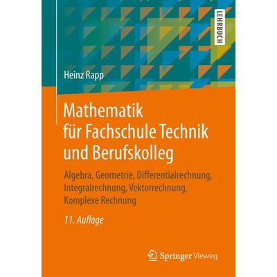 Mathematik für Fachschule Technik und Berufskolleg, Taschenbuch von Heinz Rapp, Springer Fachmedien Wiesbaden GmbH, 978-3-658-24646-4