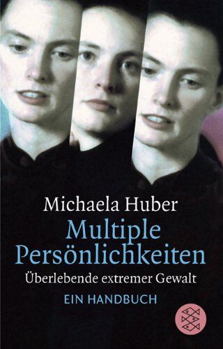 Michaela Huber - Multiple Persönlichkeiten. Überlebende extremer Gewalt. Ein Handbuch. - Preis vom 10.10.2026 11:48:34 h