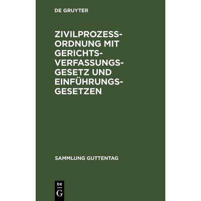 Zivilprozessordnung mit Gerichtsverfassungsgesetz und Einführungsgesetzen, Gebundene Ausgabe von , De Gruyter Mouton, 978-3-11-260391-8