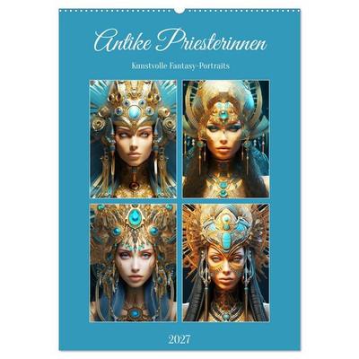 Antike Priesterinnen. Kunstvolle Fantasy-Portraits (Wandkalender 2027 DIN A2 hoch), CALVENDO Monatskalender