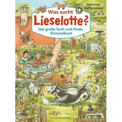 Was sucht Lieselotte? Das große Such-und-Finde-Wimmelbuch, Gebundene Ausgabe von Alexander Steffensmeier, Fischer Sauerländer, 978-3-7373-5744-9