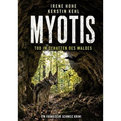 Myotis, Taschenbuch von Irene Hohe,Kerstin Kehl, BoD – Books on Demand, 978-3-696-38756-3