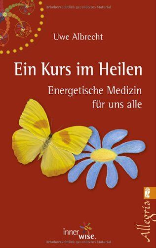 Uwe Albrecht - Ein Kurs im Heilen: Energetische Medizin für uns alle - Preis vom 13.10.2026 11:25:28 h