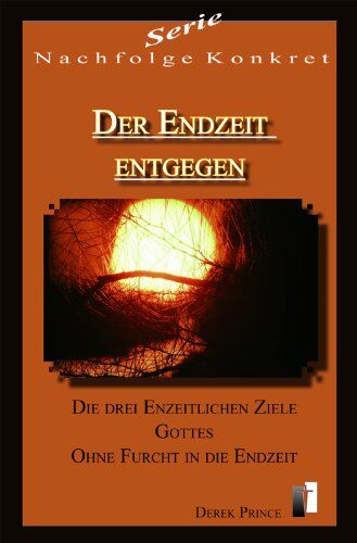 Derek Prince - Serie Nachfolge Konkret: Der Endzeit entgegen - Preis vom 09.10.2026 07:28:09 h
