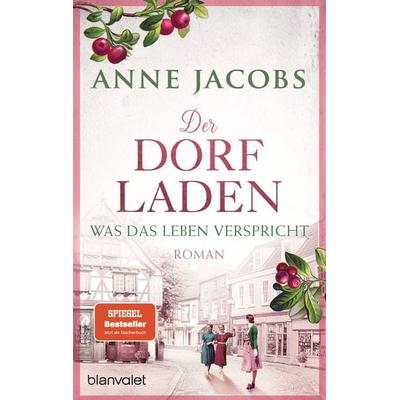Der Dorfladen - Was das Leben verspricht, Taschenbuch von Anne Jacobs, Blanvalet, 978-3-7341-0962-1