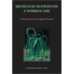 Monstrous Nature and Representations of Environmental Harms, Fachbücher von Nigel South, Avi Brisman