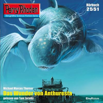 Perry Rhodan 2551: Das Wunder von Anthuresta - Michael Marcus Thurner, Audio, 4056198049174