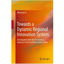 Towards a Dynamic Regional Innovation System, Fachbücher von Wenying Fu