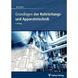 Grundlagen der Rohrleitungs- und Apparatetechnik, Fachbücher von Rolf Herz