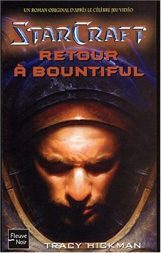Tracy Hickman - Starcraft : un roman original d'après le célèbre jeu vidéo. Vol. 3. Retour à Bountiful - Preis vom 19.10.2026 19:33:35 h