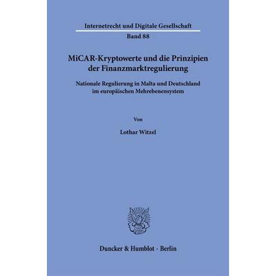 MiCAR-Kryptowerte und die Prinzipien der Finanzmarktregulierung, Gebundene Ausgabe von Lothar Witzel, Duncker & Humblot, 978-3-428-19624-1