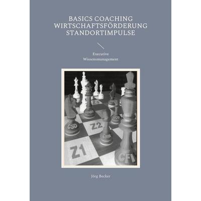 Basics Coaching Wirtschaftsförderung Standortimpulse, Taschenbuch von Jörg Becker, BoD – Books on Demand, 978-3-7583-3097-1