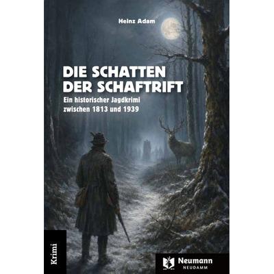 Die Schatten der Schaftrift, Taschenbuch von Heinz Adam, J. Neumann-Neudamm Melsungen, 978-3-7888-2137-1